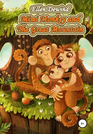 обложка книги Mimi Monkey and The Great Mountain автора Ellen Dewind