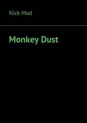 обложка книги Monkey Dust автора Nick Mad