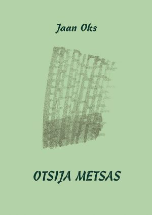 обложка книги Otsija metsas автора Jaan Oks