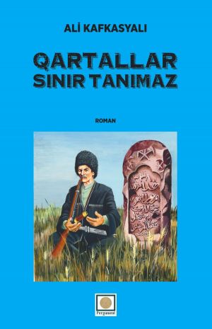 обложка книги Qartallar sınır tanımaz автора Ali Kafkasyalı