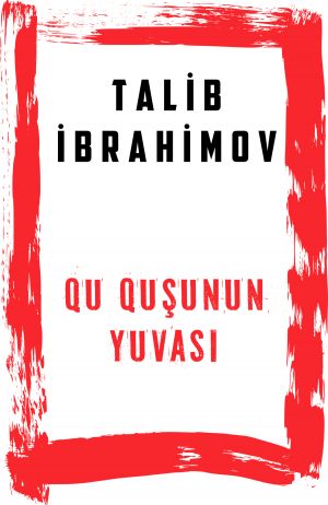 обложка книги Qu quşunun yuvası автора Talib İbrahimov