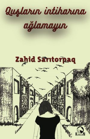 обложка книги Quşların intiharına ağlamayın автора Zahid Sarıtorpaq