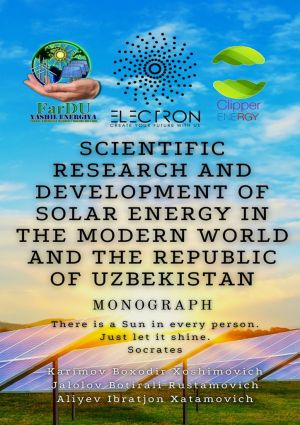 обложка книги Scientific research and development of solar energy in the modern world and the Republic of Uzbekistan. Monograph автора Ibratjon Aliyev