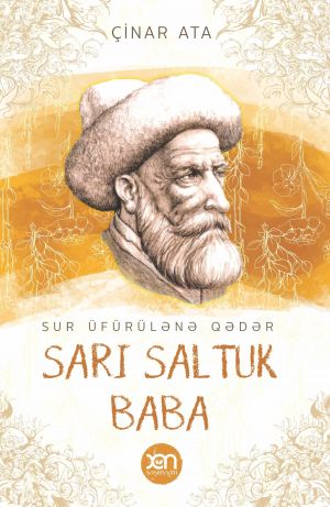 обложка книги Sur üfürülənə qədər Sarı Saltuk Baba автора Çinar Ata