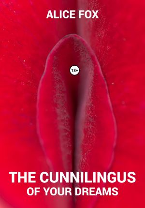 обложка книги The cunnilingus of your dreams автора Алиса Фокс