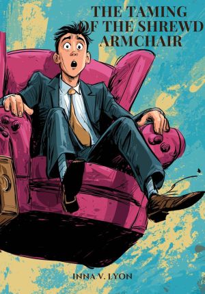 обложка книги The Taming of the Shrewd Armchair автора Инна Лайон