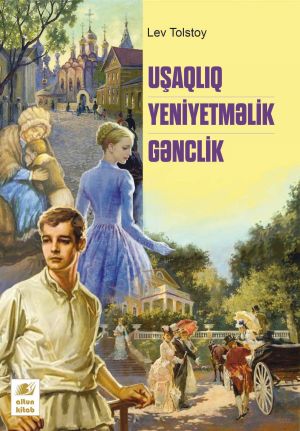 обложка книги Uşaqlıq. Yeniyetməlik… автора Лев Толстой