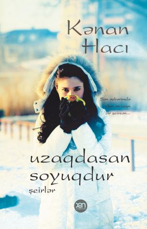 обложка книги Uzaqdasan, soyuqdur автора Kənan Hacı